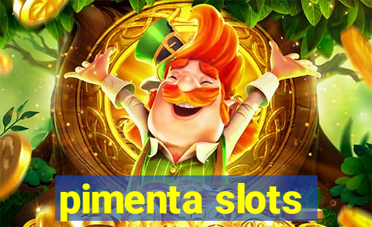 pimenta slots